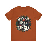 Sarcastic Christmas T-Shirt - "Don't Get Your Tinsel in a Tangle" Tee