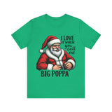 Funny Big Poppa Santa Tee - I Love It When You Call Me Big Poppa T-Shirt