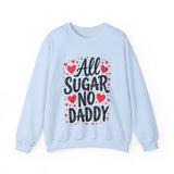All Sugar No Daddy Sarcastic Crewneck Sweatshirt