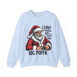 Funny Big Poppa Santa Sweatshirt, Sarcastic Christmas Sweater for Him