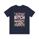 Jolliest Bit*h On The Naughty List Tee