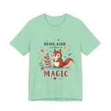 Whimsical Kindness Tee - Being Kind Is A Form of Magic T-Shirt