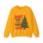 Don't Get Your Tinsel In a Tangle Christmas Sweatshirt