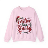 Festive But Stabby Funny Sweatshirt - Sarcastic Holiday Sweater
