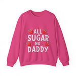 All Sugar No Daddy Sarcastic Crewneck Sweatshirt