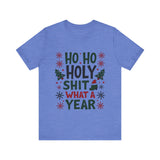 Funny "Ho Ho Ho Holy Sh*t What a Year" Christmas Tee
