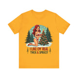I Like Em' Real Thick & Sprucey Sarcastic Christmas T-Shirt
