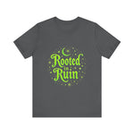 Rooted in Ruin Unisex Tee