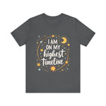 Cosmic Affirmation Tee - I Am on My Highest Timeline Spiritual Shirt