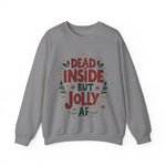 Dead Inside but Jolly AF Unisex Christmas Sweatshirt