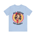 Playful Vintage-Inspired Graphic Tee, All Sugar No Daddy Unisex Tee