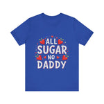 All Sugar No Daddy Flirty Shirt, Sassy T-Shirt