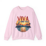 Viva La Good Vibes Sweatshirt
