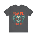 Skull Graphic Tee, Fear Me Love Me T-Shirt