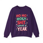 Ho Ho Holy Sh*t What A Year Sarcastic Christmas Sweater