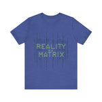 Reality is a Matrix Unisex Short Sleeve Tee