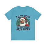 Sarcastic Santa Tee - "I Got Ho's In Different Area Codes" Funny Christmas T-Shirt