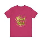 Rooted in Ruin Unisex Tee