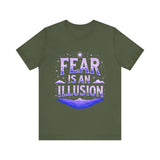 Fear Is An Illusion Unisex Tee