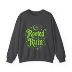 Rooted in Ruin Sweatshirt