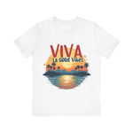 Viva La Good Vibes Tee