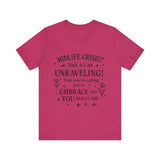 Midlife Crisis Unraveling Tee - High Vibes T-Shirt