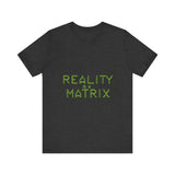 Reality is a Matrix Unisex Short Sleeve Tee