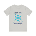 Cute Frosty Christmas Tee - "Frosty's First Baby Picture" Whimsical Christmas T-Shirt
