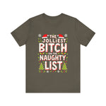Jolliest Bit*h On The Naughty List Tee