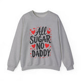 All Sugar No Daddy Sarcastic Crewneck Sweatshirt
