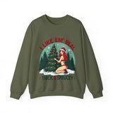 Holiday Vibes Sweatshirt, I Like Em' Real Thick & Sprucey Unisex Christmas Sweater