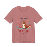 Whimsical Kindness Tee - Being Kind Is A Form of Magic T-Shirt