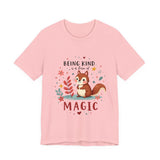 Whimsical Kindness Tee - Being Kind Is A Form of Magic T-Shirt