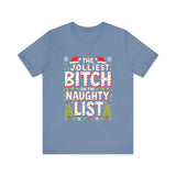 Jolliest Bit*h On The Naughty List Tee