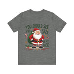 Funny Santa Tee, "You Should See The Size Of My Sack" Sarcastic Christmas T-Shirt