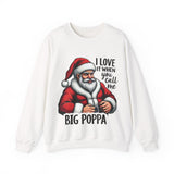 Funny Big Poppa Santa Sweatshirt, Sarcastic Christmas Sweater for Him
