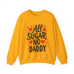 All Sugar No Daddy Sarcastic Crewneck Sweatshirt