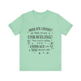 Midlife Crisis Unraveling Tee - High Vibes T-Shirt