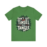 Sarcastic Christmas T-Shirt - "Don't Get Your Tinsel in a Tangle" Tee