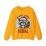 Funny Raccoon Christmas Sweatshirt, "Sorry Santa, I've Been Feral" Crewneck Sweater