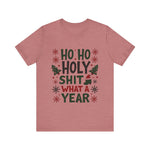 Funny "Ho Ho Ho Holy Sh*t What a Year" Christmas Tee