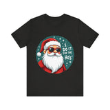 Sarcastic Santa T-Shirt, "I Do It For The Ho's" Christmas Tee,