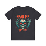 Skull Graphic Tee, Fear Me Love Me T-Shirt