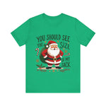 Funny Santa Tee, "You Should See The Size Of My Sack" Sarcastic Christmas T-Shirt