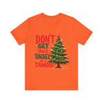Don't Get Your Tinsel in a Tangle T-Shirt