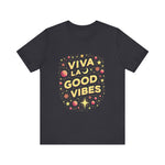 Viva La Good Vibes T-Shirt