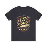 Viva La Good Vibes T-Shirt