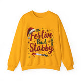 Festive But Stabby Funny Sweatshirt - Sarcastic Holiday Sweater