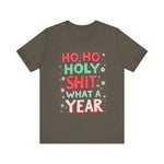 Funny Holiday Tee - Ho Ho Holy Sh*t What A Year T-Shirt