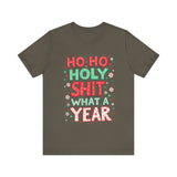 Funny Holiday Tee - Ho Ho Holy Sh*t What A Year T-Shirt